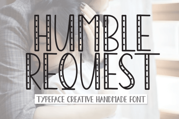 Humble Request: The Sweet Display Font for Approachable Branding